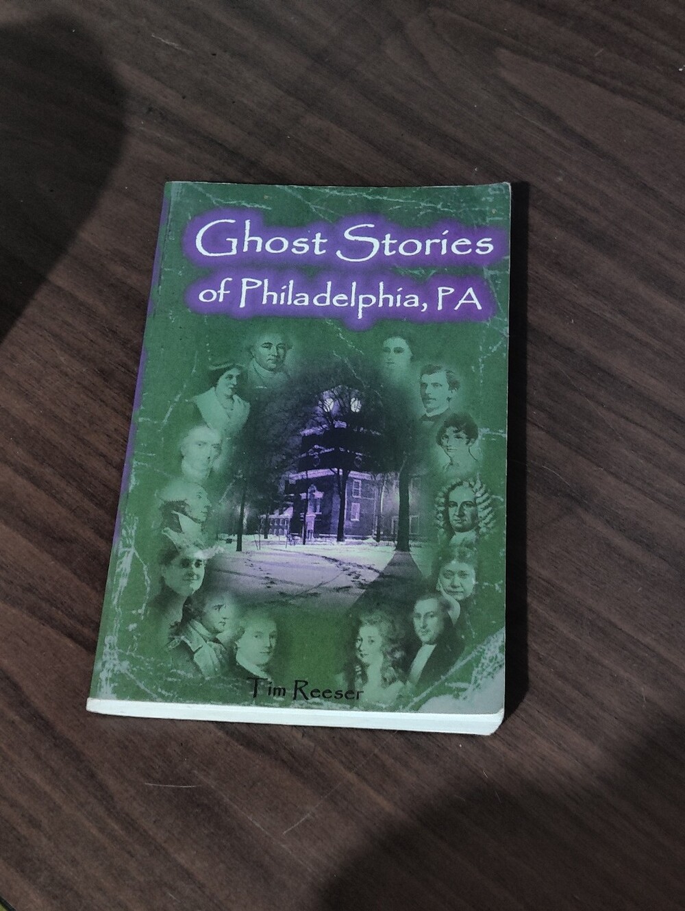 Ghost Stories of Philadelphia, PA by Tim Reeser Paperback Book